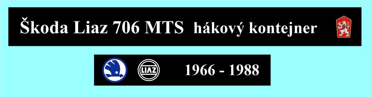 Škoda Liaz 706 MTS hákový kontejner Modely od Patrona