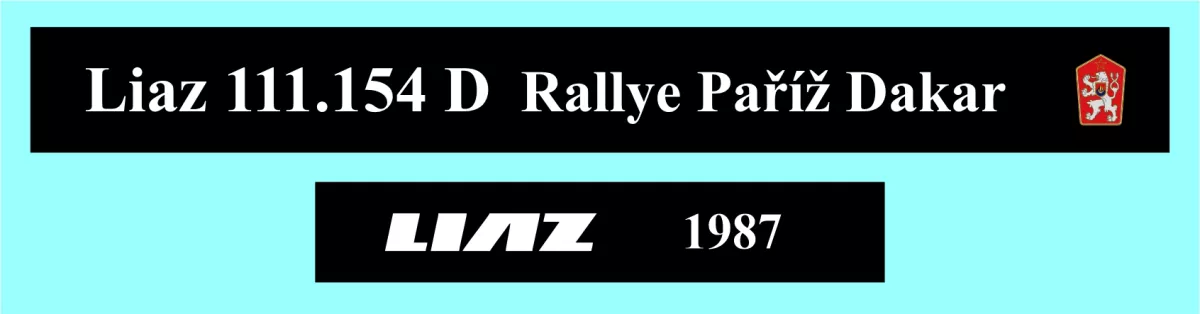 Liaz 111.154 D No.644 Rallye Paříž Dakar 1987 Modely od Patrona