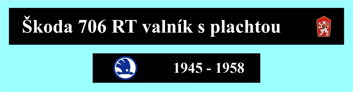 Škoda 706 RT valník s plachtou 1945 - 1958 Modely od Patrona